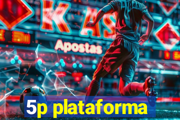 5p plataforma